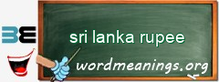 WordMeaning blackboard for sri lanka rupee